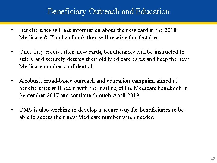 Beneficiary Outreach and Education • Beneficiaries will get information about the new card in