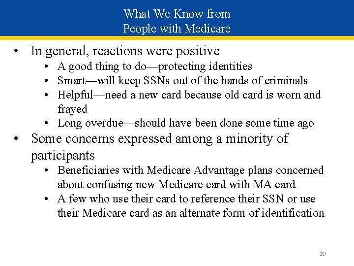 What We Know from People with Medicare • In general, reactions were positive •