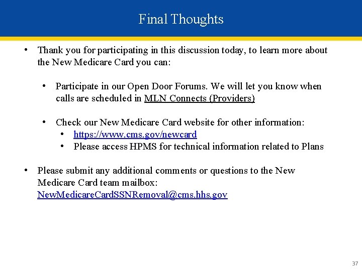 Final Thoughts • Thank you for participating in this discussion today, to learn more