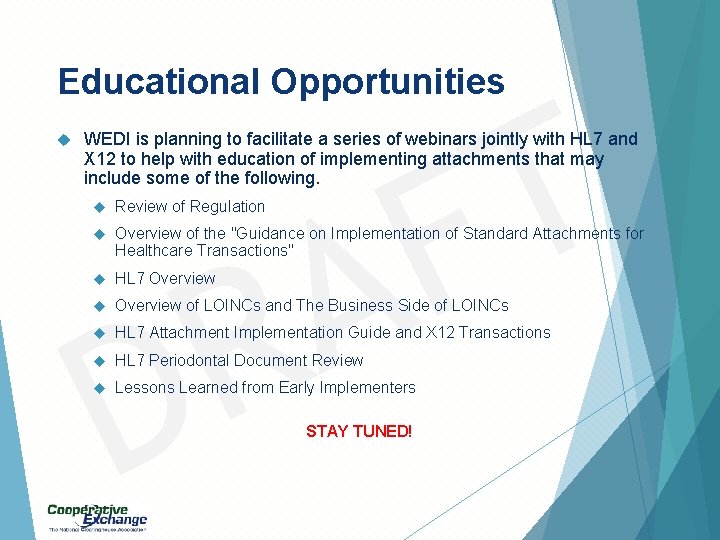 Educational Opportunities T F A WEDI is planning to facilitate a series of webinars