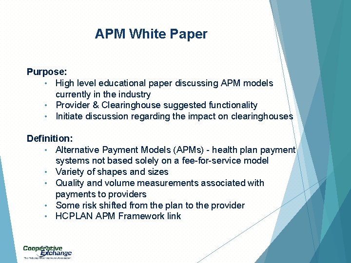 APM White Paper Purpose: • High level educational paper discussing APM models currently in