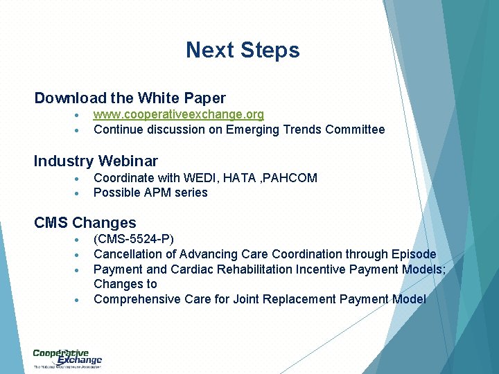 Next Steps Download the White Paper www. cooperativeexchange. org Continue discussion on Emerging Trends