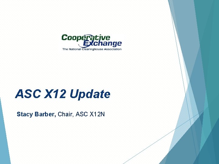 ASC X 12 Update Stacy Barber, Chair, ASC X 12 N 