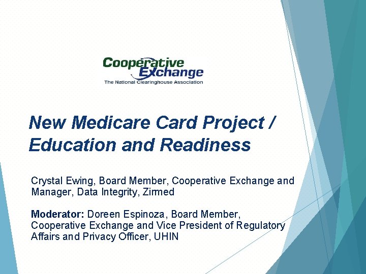 New Medicare Card Project / Education and Readiness Crystal Ewing, Board Member, Cooperative Exchange