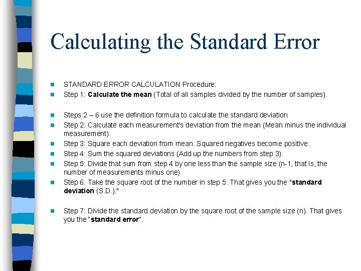 Calculating the Standard Error n n n n n STANDARD ERROR CALCULATION Procedure: Step