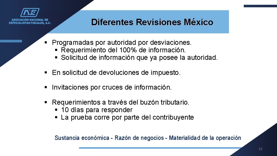 Diferentes Revisiones México § Programadas por autoridad por desviaciones. § Requerimiento del 100% de