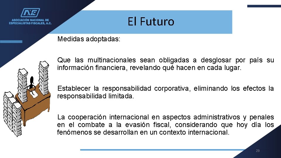 El Futuro Medidas adoptadas: Que las multinacionales sean obligadas a desglosar por país su