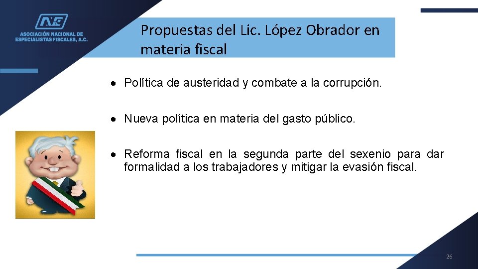 Propuestas del Lic. López Obrador en materia fiscal Política de austeridad y combate a