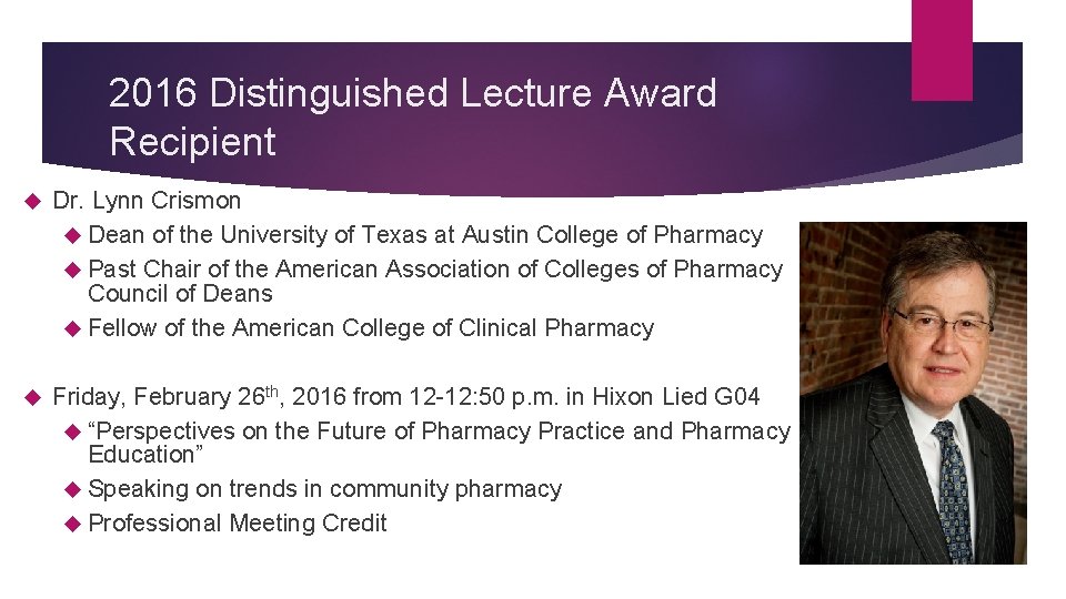 2016 Distinguished Lecture Award Recipient Dr. Lynn Crismon Dean of the University of Texas