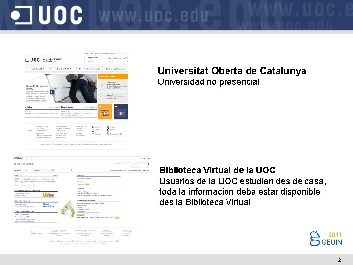 Universitat Oberta de Catalunya Universidad no presencial Biblioteca Virtual de la UOC Usuarios de