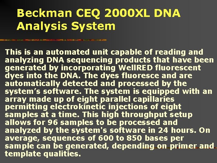 Beckman CEQ 2000 XL DNA Analysis System This is an automated unit capable of