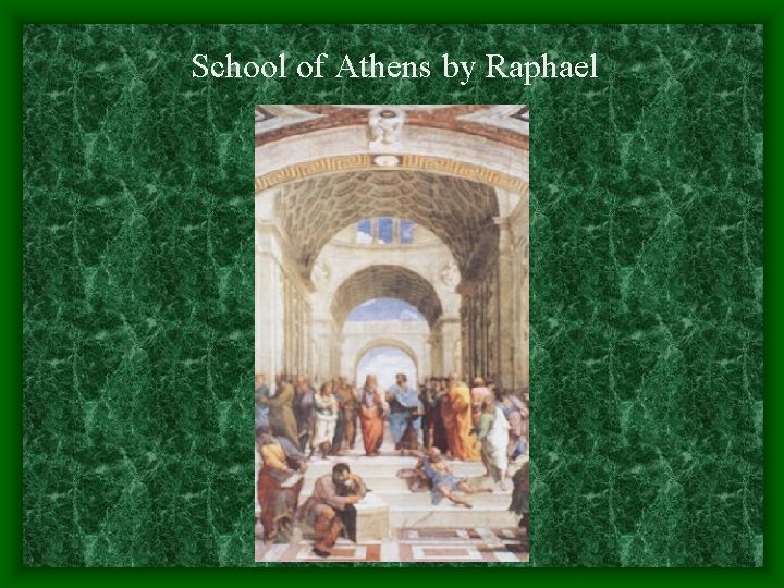 School of Athens by Raphael 