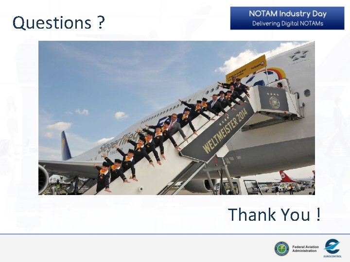 Questions ? Thank You ! 