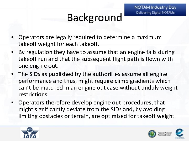 Background • Operators are legally required to determine a maximum takeoff weight for each