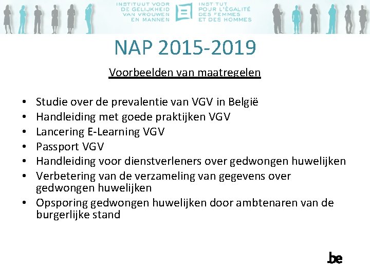 NAP 2015 -2019 Voorbeelden van maatregelen Studie over de prevalentie van VGV in België