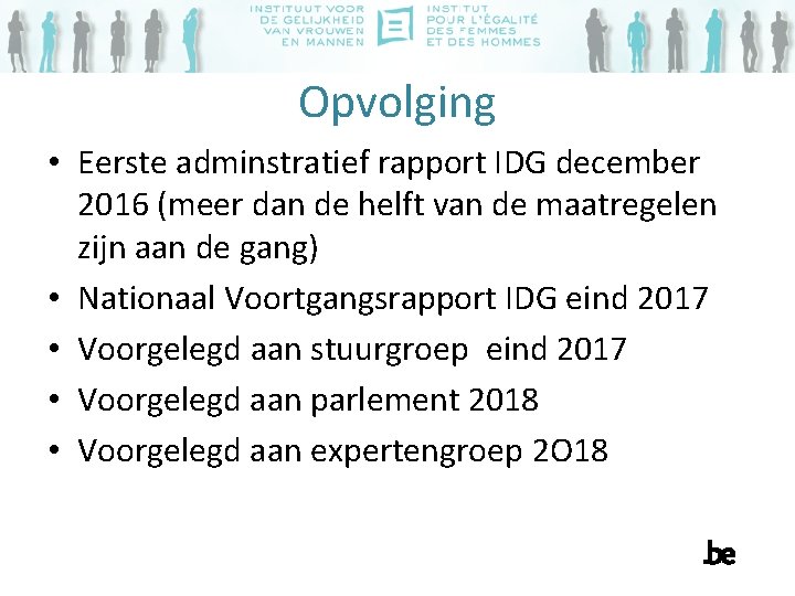 Opvolging • Eerste adminstratief rapport IDG december 2016 (meer dan de helft van de