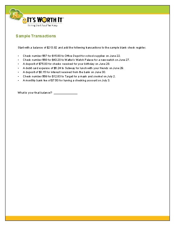 Sample Transactions Start with a balance of $213. 82 and add the following transactions