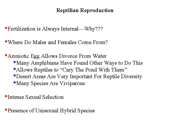 Reptilian Reproduction • Fertilization is Always Internal—Why? ? ? • Where Do Males and