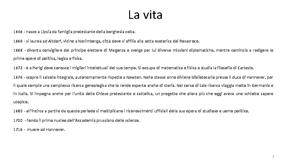 La vita 1646 - nasce a Lipsia da famiglia protestante della borghesia colta. 1666