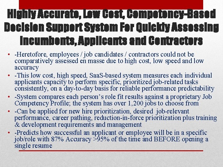 Highly Accurate, Low Cost, Competency-Based Decision Support System For Quickly Assessing Incumbents, Applicants and