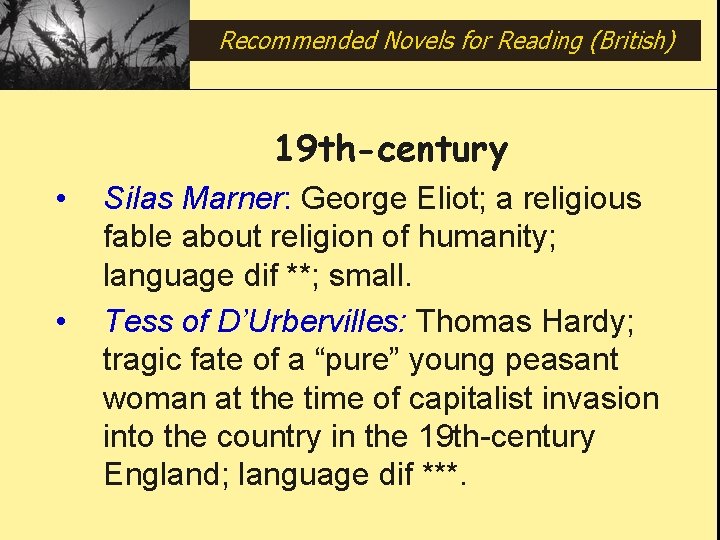 Recommended Novels for Reading (British) 19 th-century • • Silas Marner: George Eliot; a