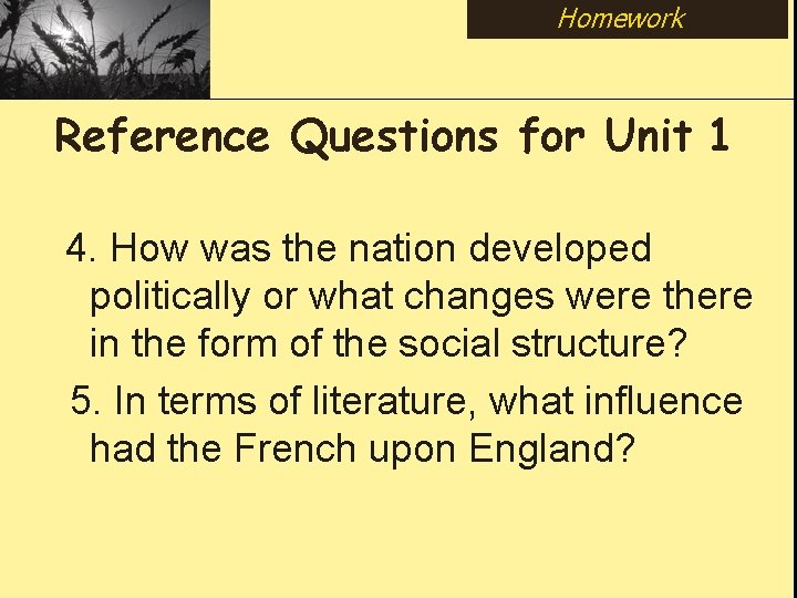 Homework Reference Questions for Unit 1 4. How was the nation developed politically or