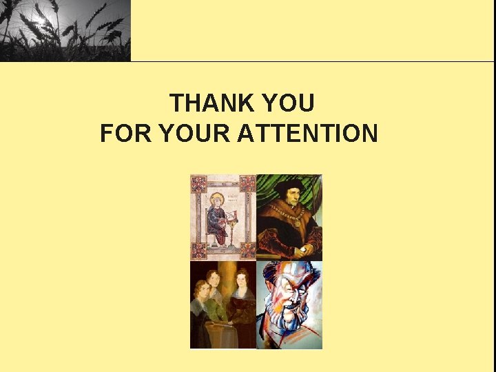 THANK YOU FOR YOUR ATTENTION 