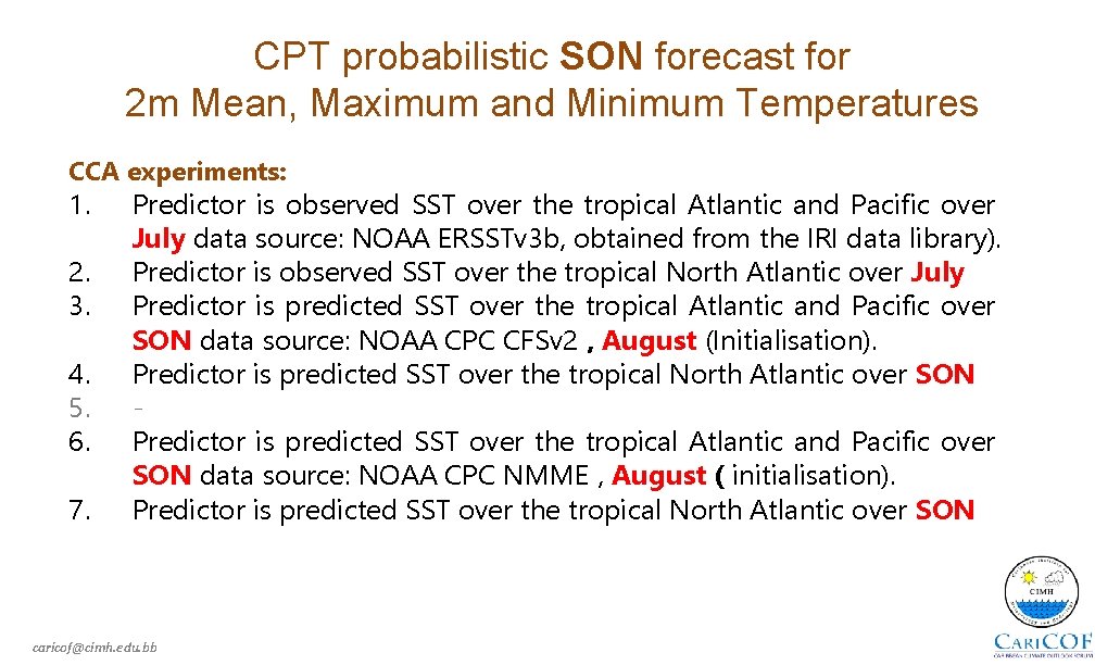 CPT probabilistic SON forecast for 2 m Mean, Maximum and Minimum Temperatures CCA experiments: