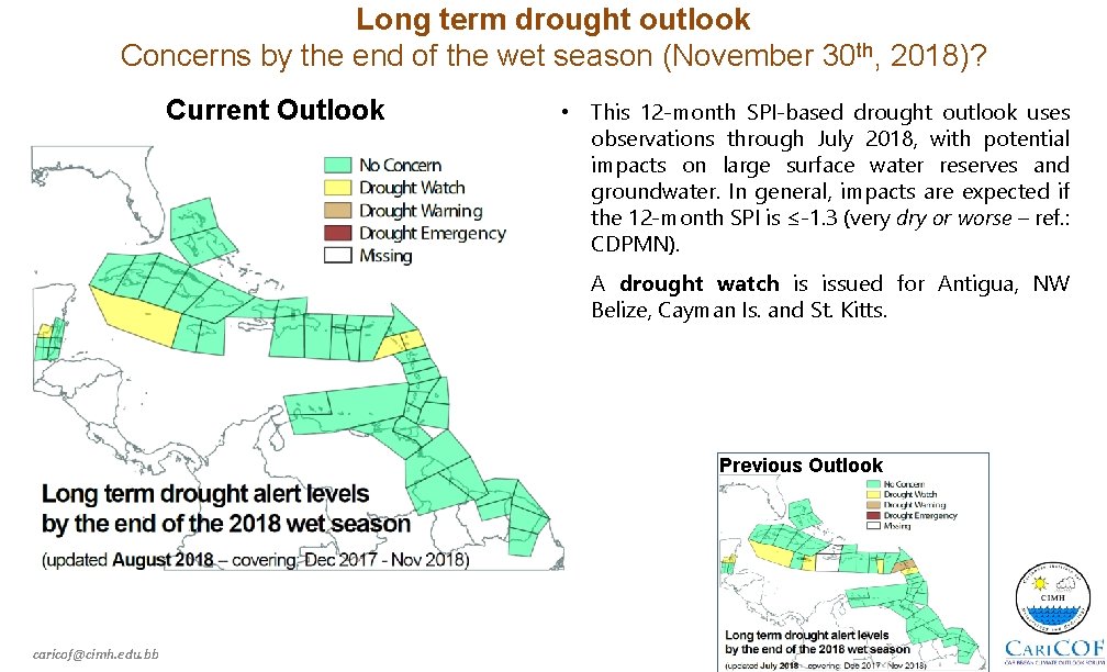Long term drought outlook Concerns by the end of the wet season (November 30