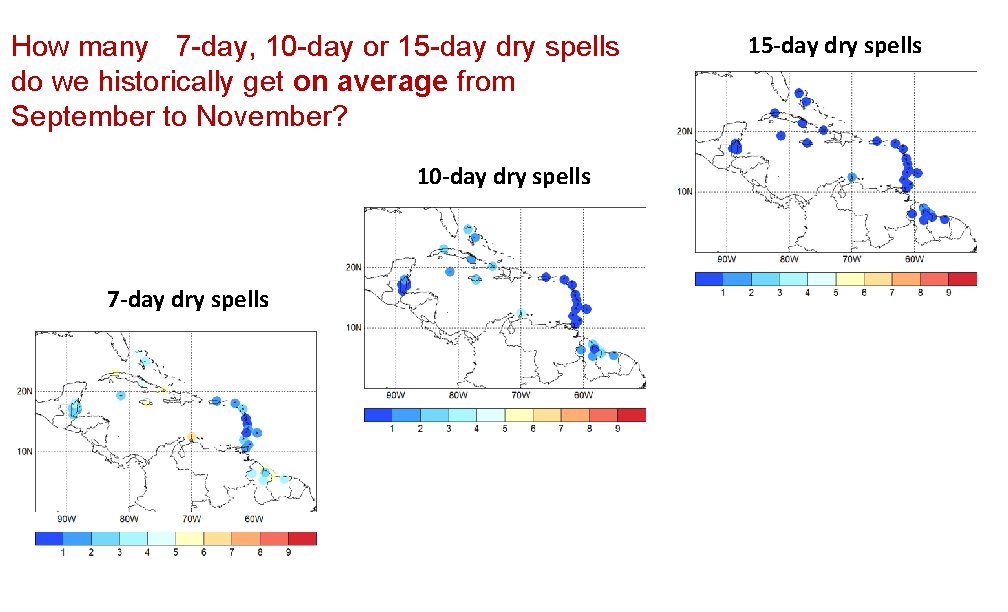 How many 7 -day, 10 -day or 15 -day dry spells do we historically