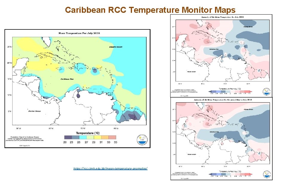 Caribbean RCC Temperature Monitor Maps https: //rcc. cimh. edu. bb/mean-temperature-anomalies/ 