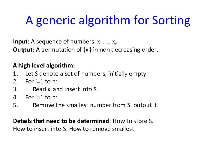 A generic algorithm for Sorting Input: A sequence of numbers x 1, …, xn