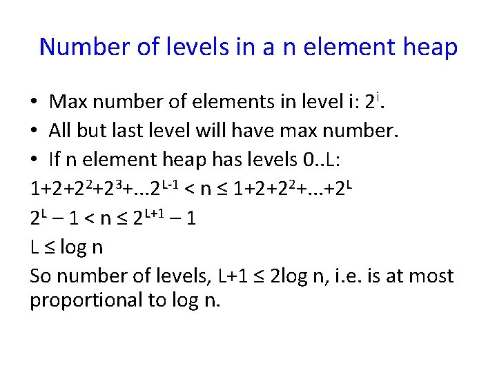 Number of levels in a n element heap • Max number of elements in