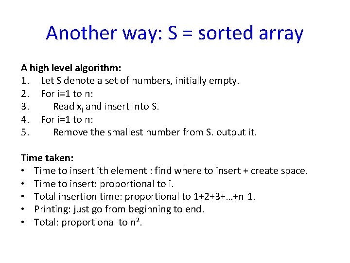 Another way: S = sorted array A high level algorithm: 1. Let S denote