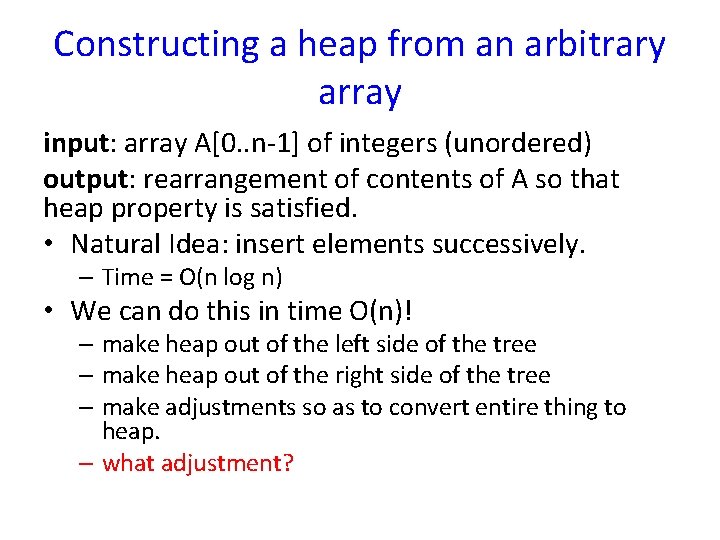 Constructing a heap from an arbitrary array input: array A[0. . n-1] of integers