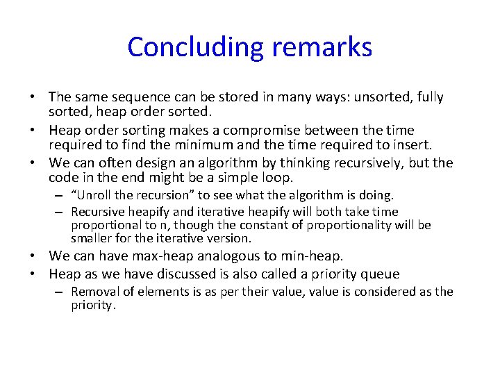 Concluding remarks • The same sequence can be stored in many ways: unsorted, fully