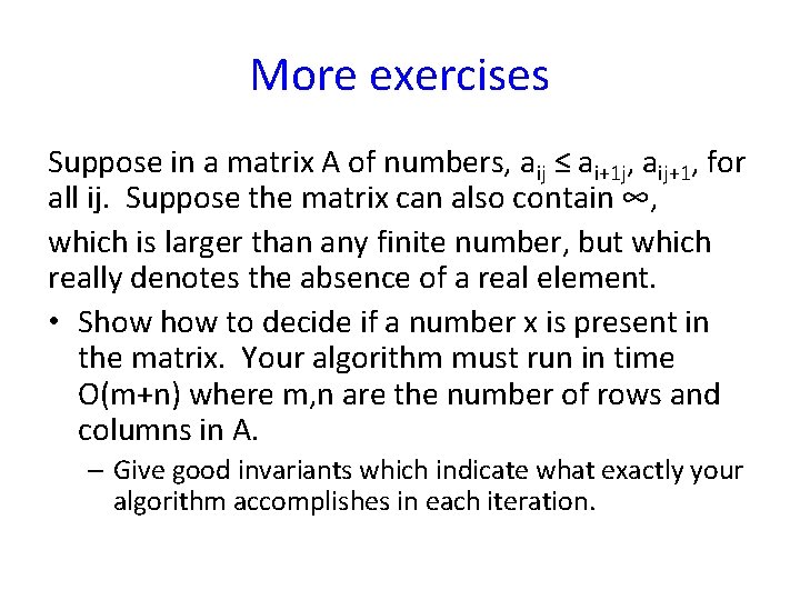 More exercises Suppose in a matrix A of numbers, aij ≤ ai+1 j, aij+1,