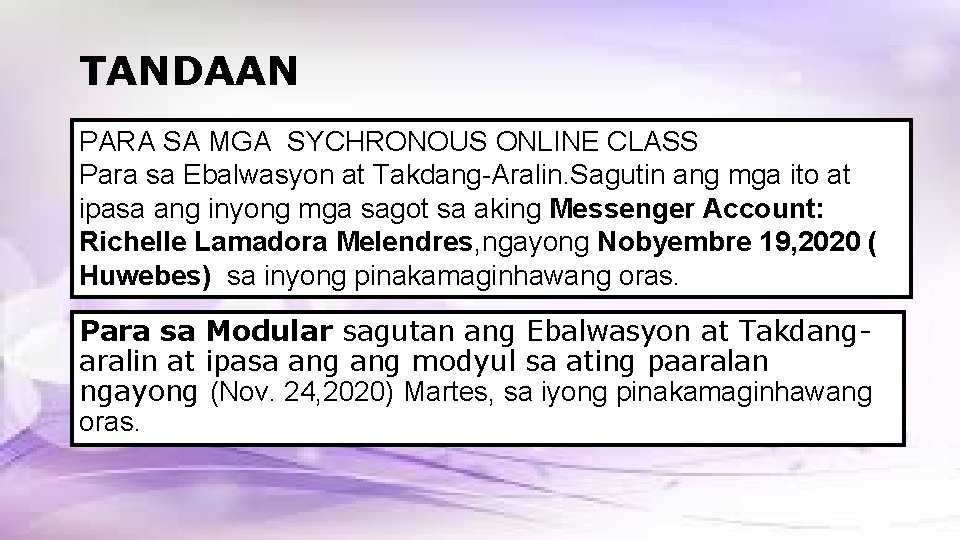 TANDAAN PARA SA MGA SYCHRONOUS ONLINE CLASS Para sa Ebalwasyon at Takdang-Aralin. Sagutin ang