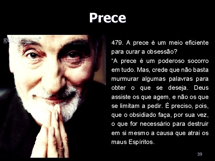 Prece 479. A prece é um meio eficiente para curar a obsessão? “A prece