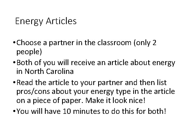 Energy Articles • Choose a partner in the classroom (only 2 people) • Both