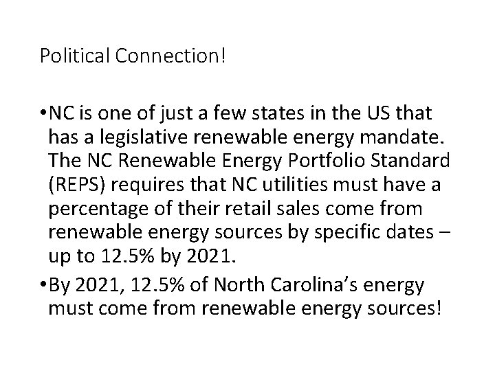 Political Connection! • NC is one of just a few states in the US