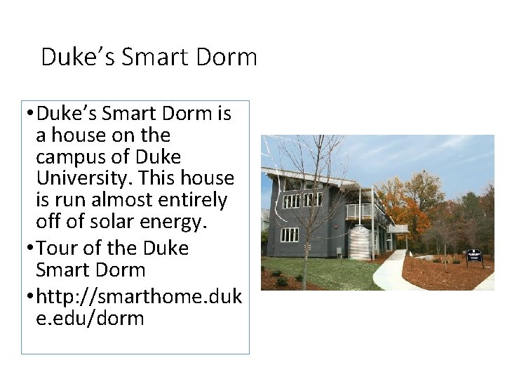 Duke’s Smart Dorm • Duke’s Smart Dorm is a house on the campus of