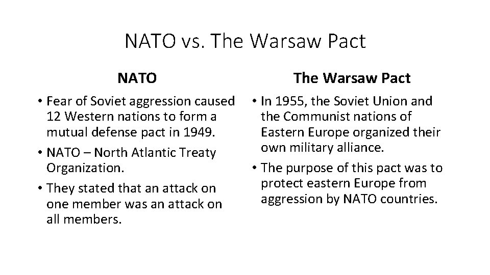 NATO vs. The Warsaw Pact NATO • Fear of Soviet aggression caused 12 Western