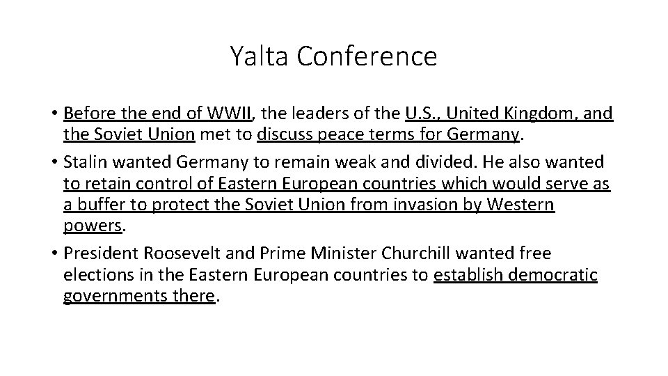 Yalta Conference • Before the end of WWII, the leaders of the U. S.