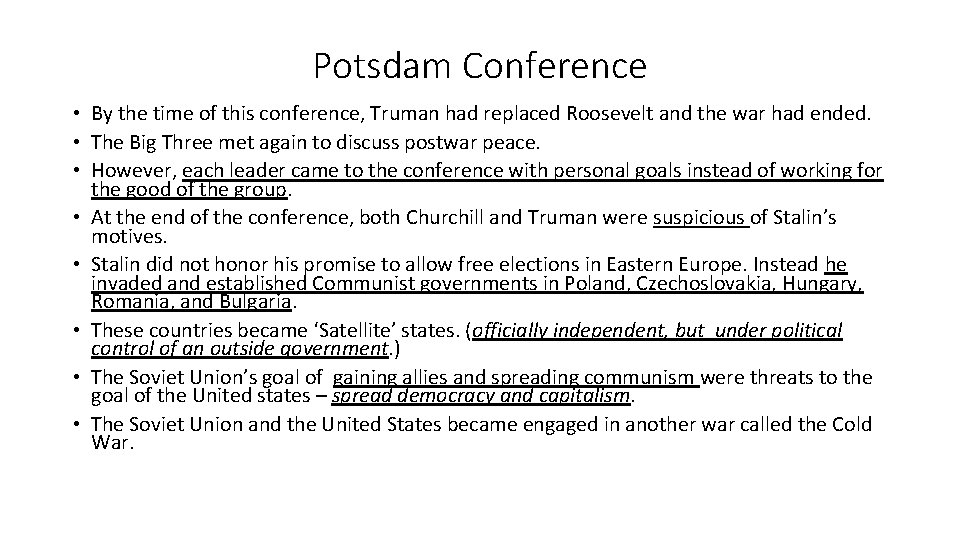 Potsdam Conference • By the time of this conference, Truman had replaced Roosevelt and
