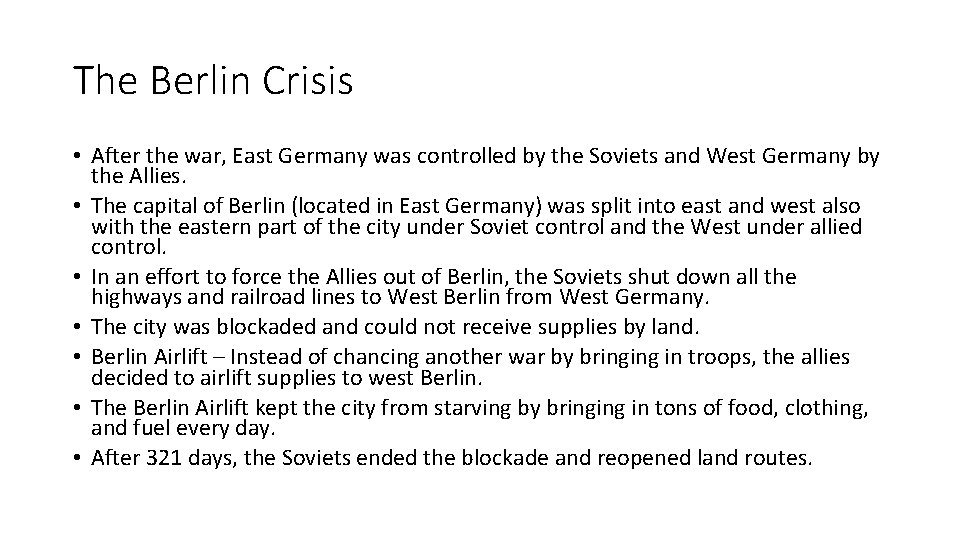 The Berlin Crisis • After the war, East Germany was controlled by the Soviets