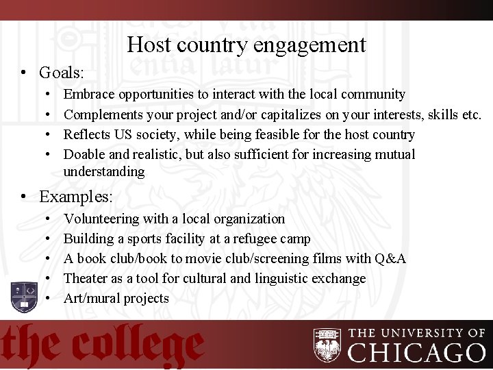 Host country engagement • Goals: • • Embrace opportunities to interact with the local