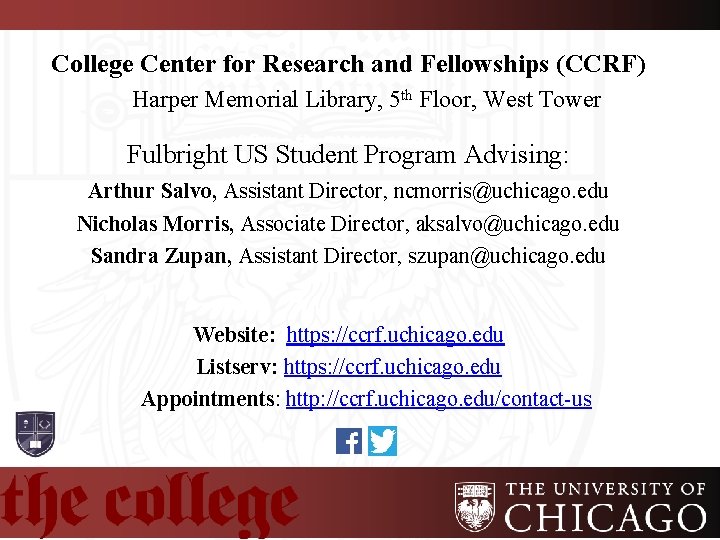 College Center for Research and Fellowships (CCRF) Harper Memorial Library, 5 th Floor, West