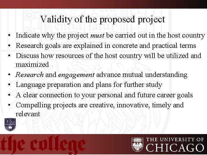 Validity of the proposed project • Indicate why the project must be carried out