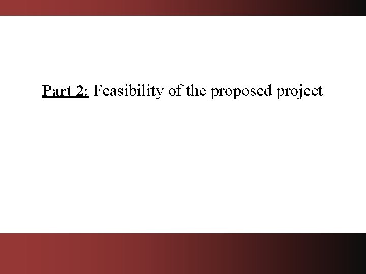 Part 2: Feasibility of the proposed project 